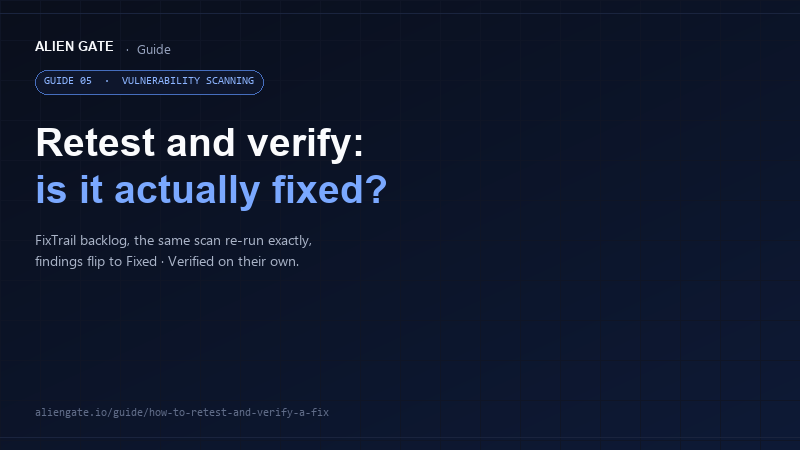 AlienGate guide: retesting and verifying a vulnerability fix with FixTrail