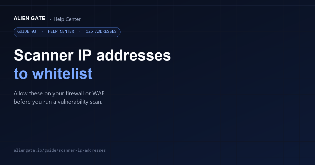 Scanner IP addresses to whitelist before an AlienGate vulnerability scan